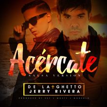 De La Ghetto: Acércate (feat. Jerry Rivera ) (Salsa Version)