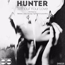 Hunter: Without Your Love (Levantine Remix)