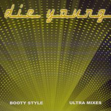 Booty Style: Die Young (Ultra Mixes)