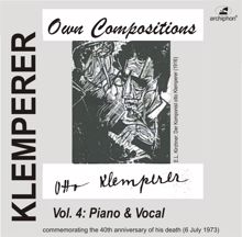Otto Klemperer: Klemperer: Own Compositions, Vol. 4 (Piano and Vocal)
