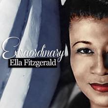 Ella Fitzgerald: Extraordinary Ella