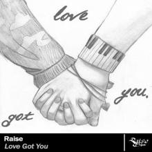 Raise: Love Got You