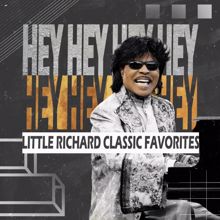 Little Richard: Hey Hey Hey Hey (Little Richard Classic Favorites)