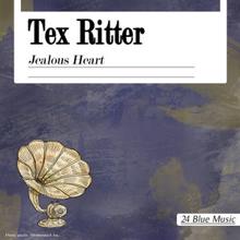Tex Ritter: Jealous Heart