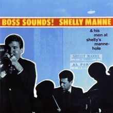 Shelly Manne & His Men: Boss Sounds: Shelly Manne & His Men At Shelly's Manne-Hole [Live]