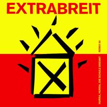 Extrabreit: Hurra, hurra, die Schule brennt (Remix 90)