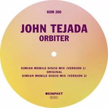 John Tejada: Orbiter (Simian Mobile Disco Mix Version 1)