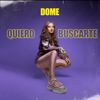 Dome: Quiero Buscarte