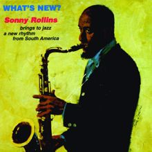 Sonny Rollins: What's New?