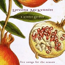 Loreena McKennitt: A Winter Garden - Five Songs for the Season