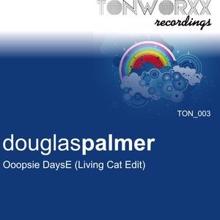 Douglas Palmer: Ooopsie Days