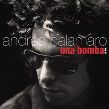 Andrés Calamaro: Una bomba (Mezcla Joe Blaney)