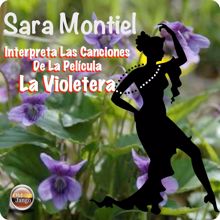 Sara Montiel: Interpreta las canciones(De la Película "La Violetera")