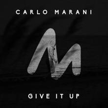 Carlo Marani: Give It Up