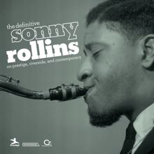 Sonny Rollins: The Definitive Sonny Rollins On Prestige, Riverside, And Contemporary