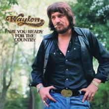 Waylon Jennings: Are You Ready For The Country
