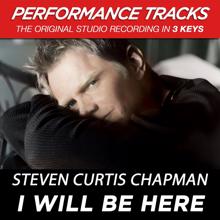 Steven Curtis Chapman: I Will Be Here (Performance Tracks)