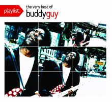 Buddy Guy: Playlist: The Very Best Of Buddy Guy
