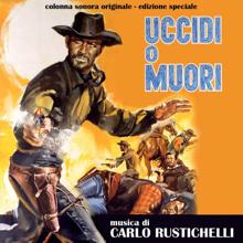 Carlo Rustichelli: Uccidi o muori (Original Motion Picture Soundtrack)