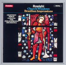 Philharmonia Orchestra: Respighi: Church Windows / Brazilian Impressions