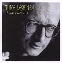 Juice Leskinen: Sietämätön mies