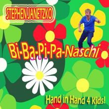 Stephen Janetzko: Bi-Ba-Pi-Pa-Naschi - Hand in Hand 4 Kids!