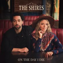 The Shires: On the Day I Die