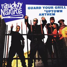 Naughty By Nature: Guard Your Grill/Uptown Anthem