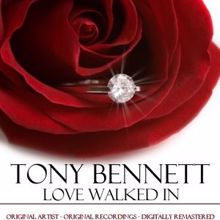 Tony Bennett: Love Walked In
