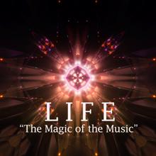 Life: The Magic of the Music