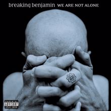 Breaking Benjamin: We Are Not Alone