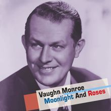 Vaughn Monroe: Moonlight and Roses