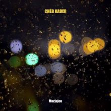 Cheb Kader: Marjajou