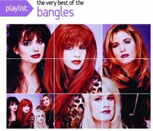 The Bangles: Playlist: The Very Best Of Bangles