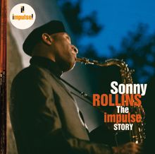 Sonny Rollins: The Impulse Story