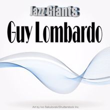 Guy Lombardo: Jazz Giants: Guy Lombardo