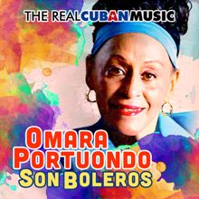 Omara Portuondo: The Real Cuban Music - Son Boleros (Remasterizado)