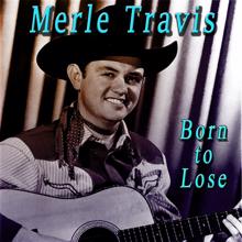 Merle Travis: Born to Lose