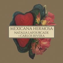 Natalia Lafourcade feat. Carlos Rivera: Mexicana Hermosa (Versión Mariachi)