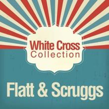 Flatt & Scruggs: White Cross Collection