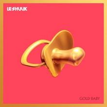le Shuuk: Gold Baby