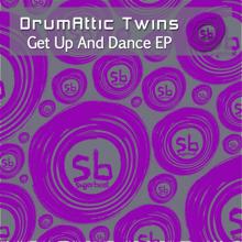 Drumattic Twins: Get Up And Dance EP