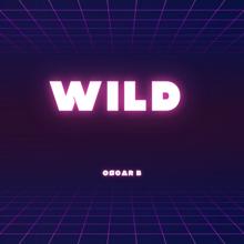 Oscar B: Wild (Original Mix)