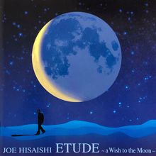 Joe Hisaishi: ETUDE -a Wish to the Moon-