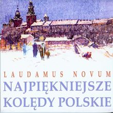 Laudamus Novum: Najpiekniejsze Koledy Polskie