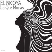 El Nicoya: Lo Que Mueves