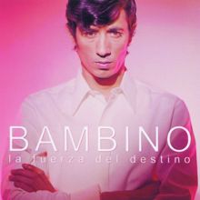 Bambino: Voy a Perder la Cabeza por Tu Amor