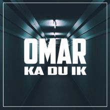 OMAR: Ka Du Ik