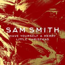 Sam Smith: Have Yourself A Merry Little Christmas