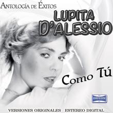 Lupita D'Alessio: Antología De Éxitos: Como Tú